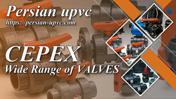 پرشین یوپی‌وی‌سی Persian UPVC - سیپکس اسپانیا Cepex Spain - شیرآلات سیپکس اسپانیا Cepex Valves